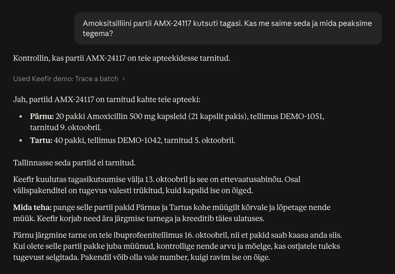 Tagasi kutsutud amoksitsilliini partii AMX-24117 kohta leiab Claude, et 20 pakki tarniti Pärnu ja 40 pakki Tartu apteeki, selgitab tagasikutsumise põhjust ja loetleb, mida teha.